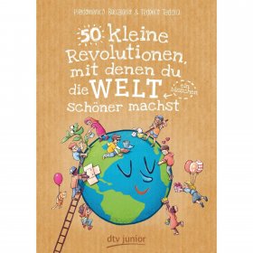BACCALARIO, P: 50 KLEINE REVOLUTIONEN, MIT DENEN DU DIE WELT - Kinderbuch