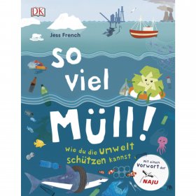 FRENCH, J: SO VIEL MÜLL! - Kinderbuch