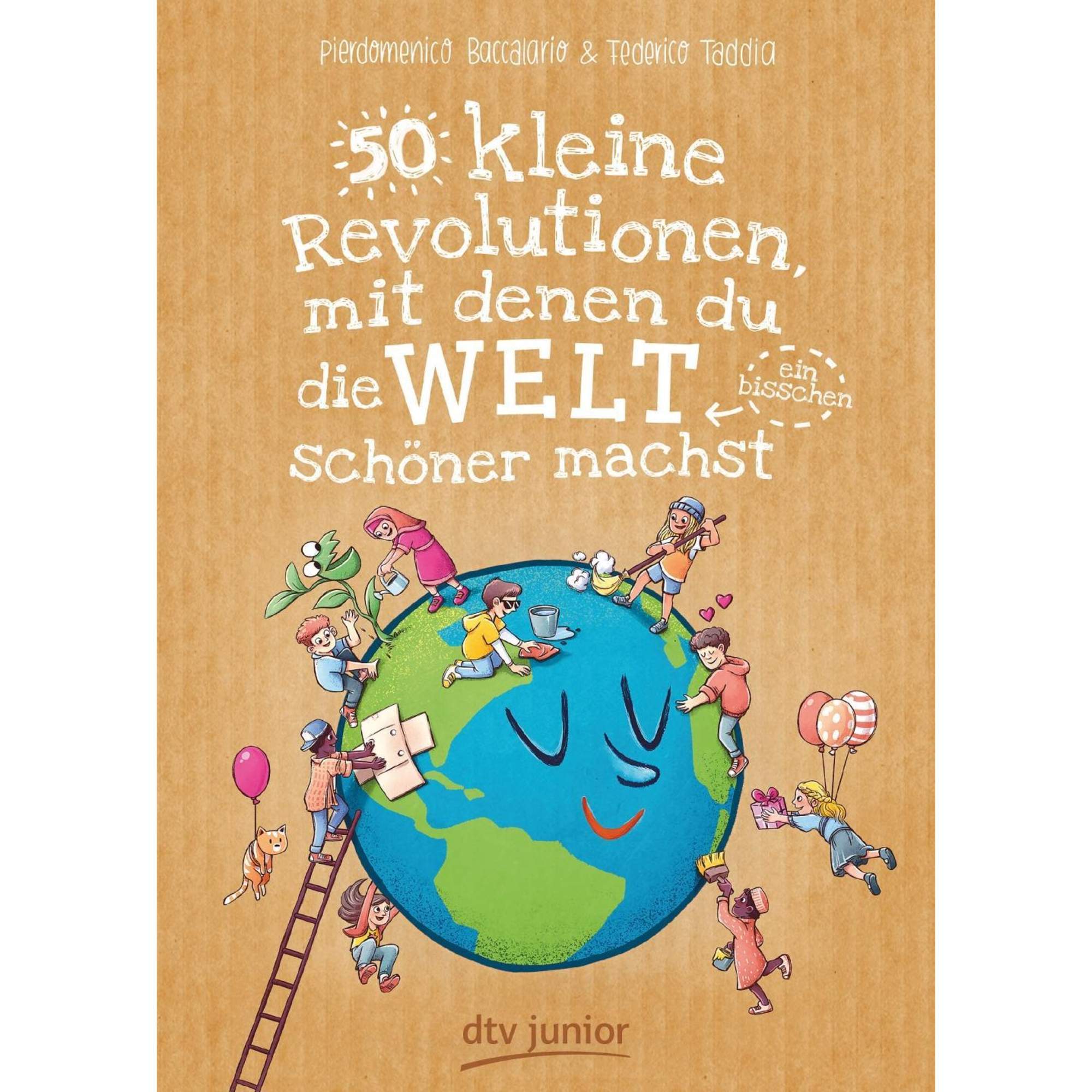 BACCALARIO, P: 50 KLEINE REVOLUTIONEN, MIT DENEN DU DIE WELT - Kinderbuch BACCALARIO, P: 50 KLEINE REVOLUTIONEN, MIT DENEN DU DIE WELT - Kinderbuch