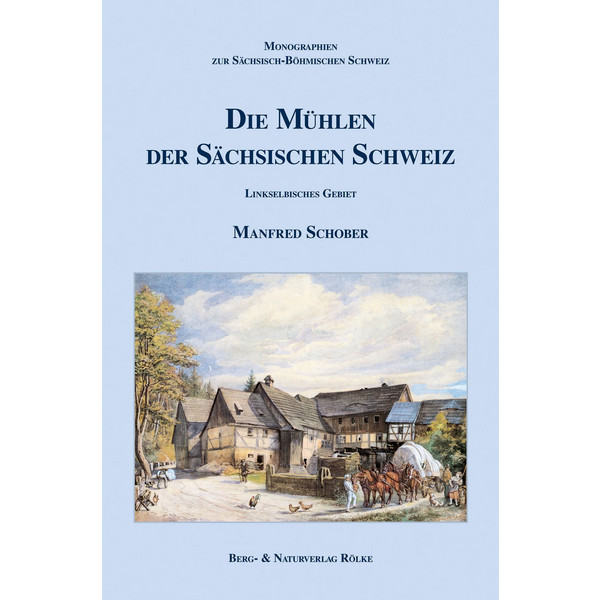 MÜHLEN DER SÄCHSISCHEN SCHWEIZ - Sachbuch