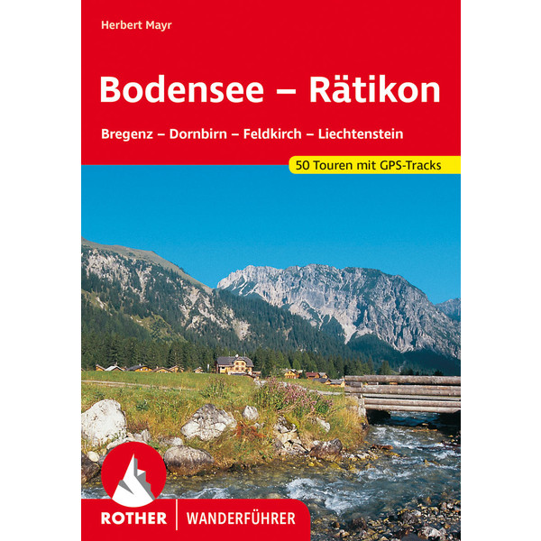 BODENSEE BIS RÄTIKON - Wanderführer