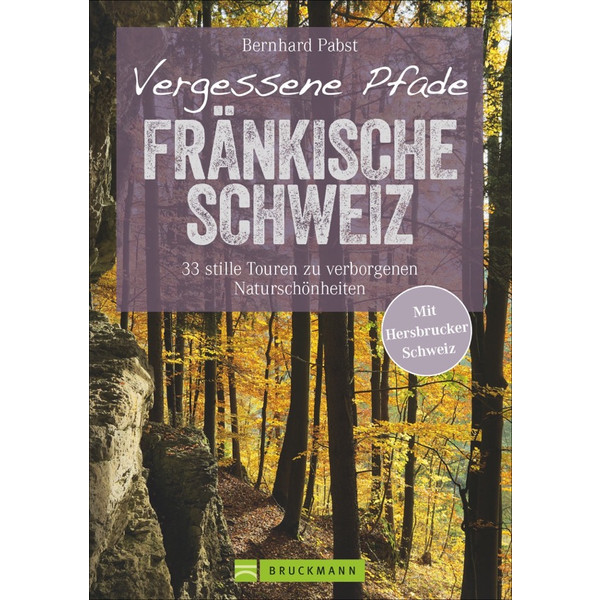 VERGESSENE PFADE FRÄNKISCHE SCHWEIZ - Wanderführer Ansicht 1