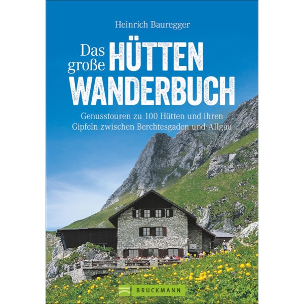 GROßE HÜTTENWANDERBUCH - Wanderführer