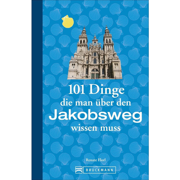 101 DINGE, DIE MAN ÜBER DEN JAKOBSWEG WISSEN MUSS - Ratgeber Ansicht 1