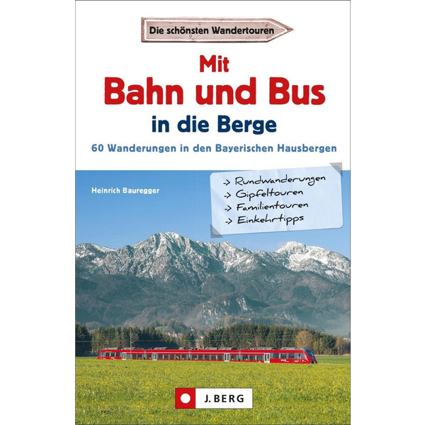 BAHN UND BUS IN DIE BERGE - Wanderführer