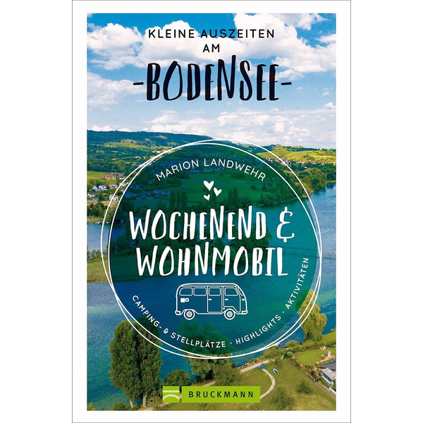 UND WOHNMOBIL - KLEINE AUSZEITEN AM BODENSEE - Reiseführer