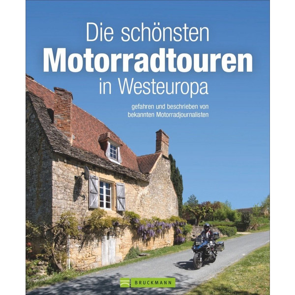 SCHÖNSTEN MOTORRADTOUREN IN WESTEUROPA - Reiseführer