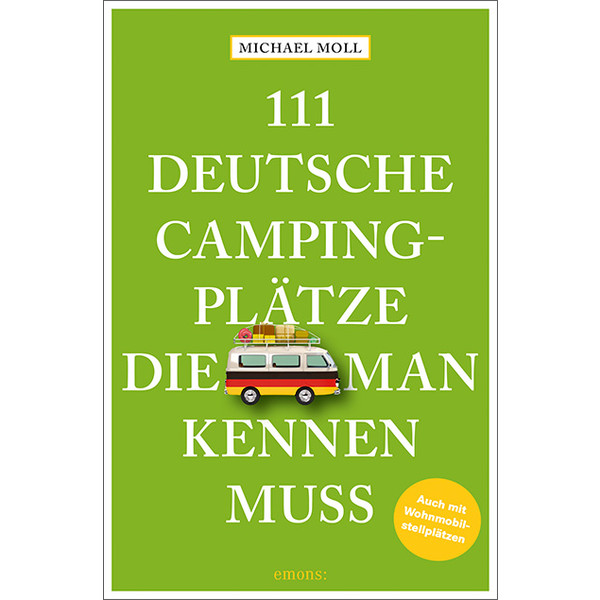 DEUTSCHE CAMPINGPLÄTZE, DIE MAN KENNEN MUSS - Stellplatzführer