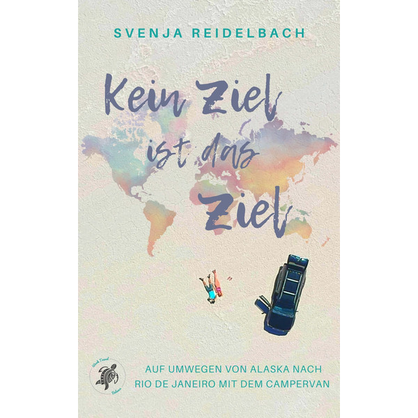 KEIN ZIEL IST DAS ZIEL - Reisebericht Ansicht 1