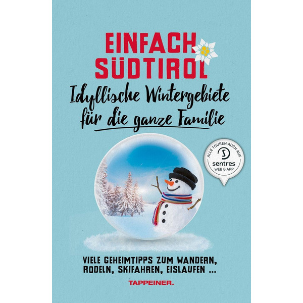 SÜDTIROL: IDYLLISCHE WINTERGEBIETE FÜR DIE GANZE FAM
