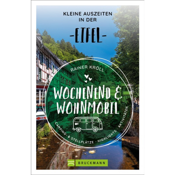 UND WOHNMOBIL - KLEINE AUSZEITEN IN DER EIFEL - Reiseführer