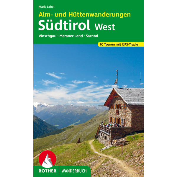 UND HÜTTENWANDERUNGEN SÜDTIROL WEST - Wanderführer