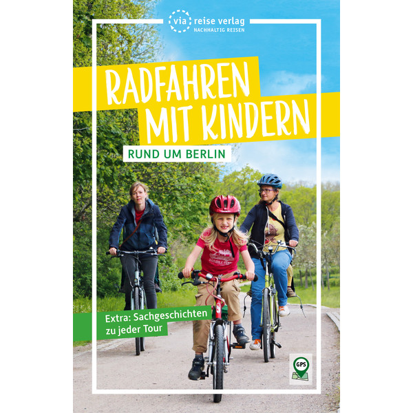RADFAHREN MIT KINDERN RUND UM BERLIN - Radwanderführer Ansicht 1