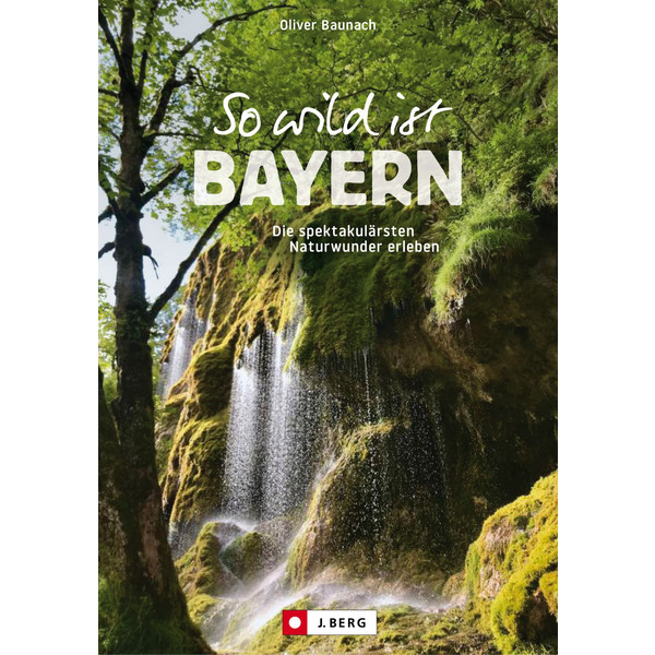 SO WILD IST BAYERN - Wanderführer Ansicht 1