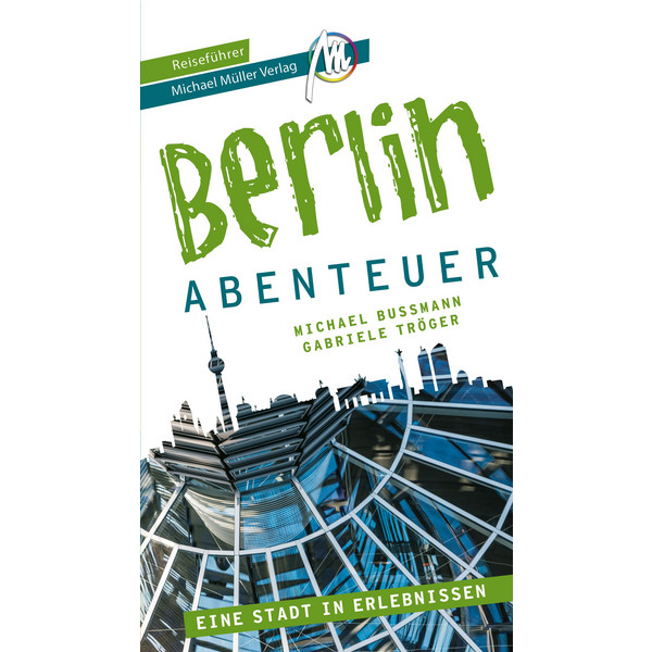 BERLIN - ABENTEUER REISEFÜHRER MICHAEL MÜLLER VERLAG - Reiseführer Ansicht 1