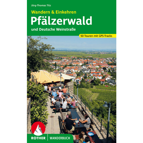 PFÄLZERWALD UND DEUTSCHE WEINSTRAßE. WANDERN & EINKEHREN - Wanderführer Ansicht 1