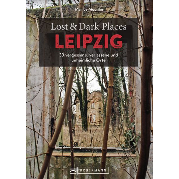 LOST & DARK PLACES LEIPZIG - Reiseführer Ansicht 1