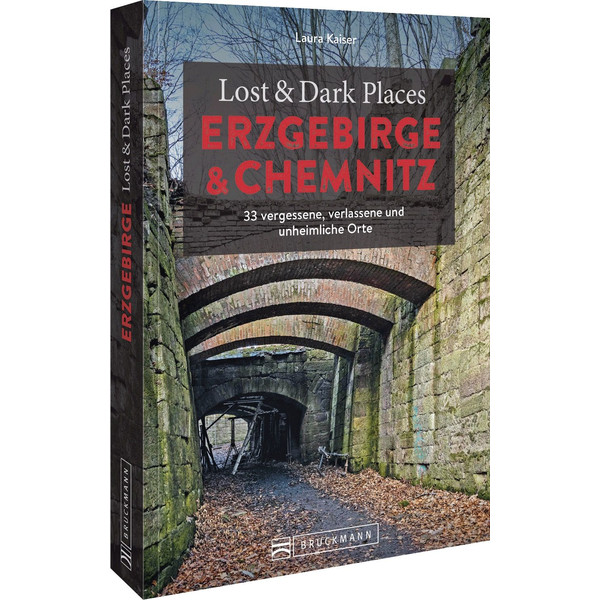 LOST & DARK PLACES ERZGEBIRGE UND CHEMNITZ - Reiseführer Ansicht 1