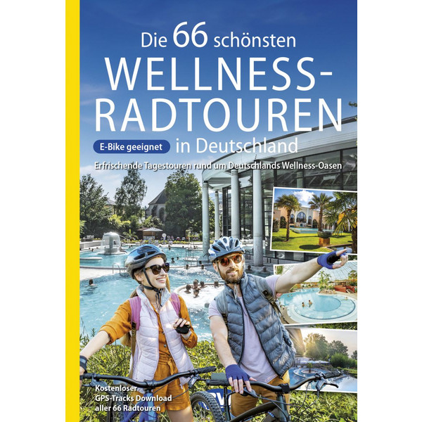 DIE 66 SCHÖNSTEN WELLNESS-RADTOUREN IN DEUTSCHLAND - Radwanderführer Ansicht 1
