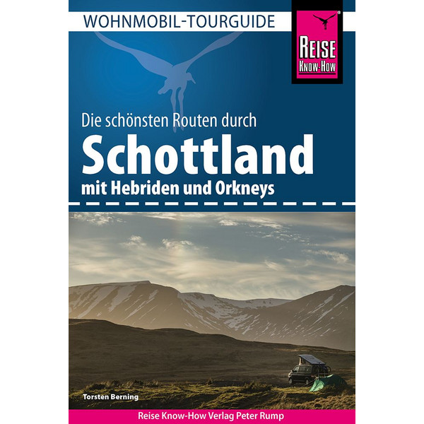 KNOW-HOW WOHNMOBIL-TOURGUIDE SCHOTTLAND MIT HEBRIDEN - Reiseführer