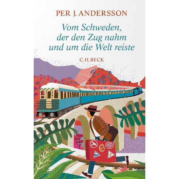 VOM SCHWEDEN, DER DEN ZUG NAHM UND UM DIE WELT REISTE - Reisebericht Ansicht 1