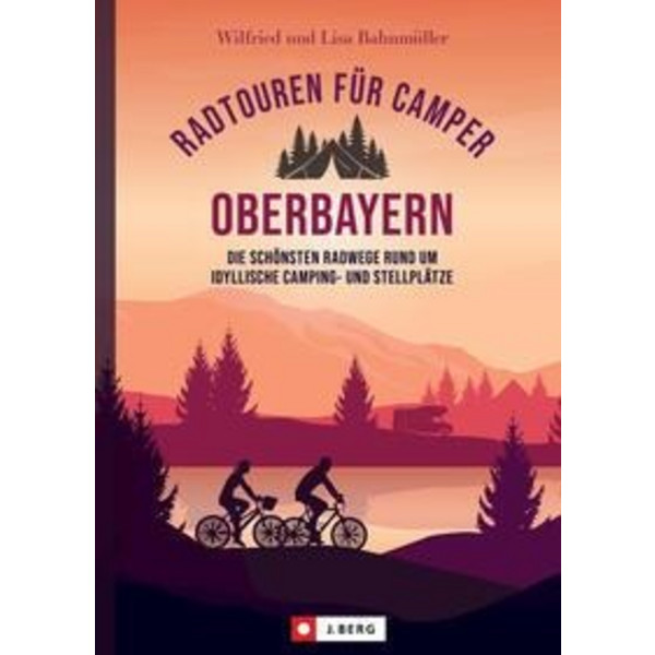 RADTOUREN FÜR CAMPER OBERBAYERN - Stellplatzführer Ansicht 1