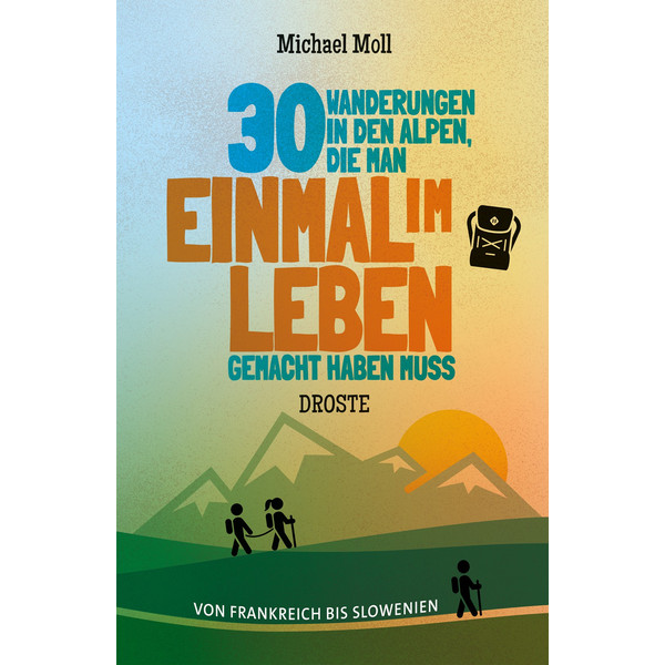 30 WANDERUNGEN IN DEN ALPEN, DIE MAN EINMAL IM LEBEN GEMACHT - Wanderführer Ansicht 1