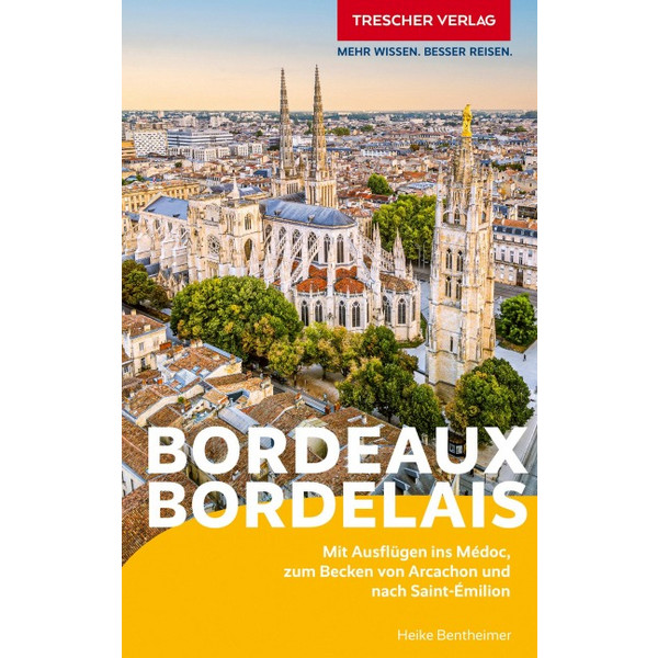 TRESCHER REISEFÜHRER BORDEAUX UND DAS BORDELAIS Ansicht 1