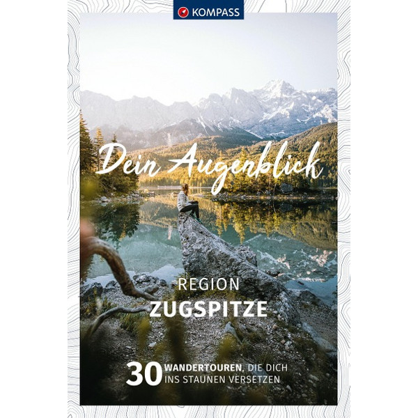 KOMPASS DEIN AUGENBLICK REGION ZUGSPITZE - Wanderführer Ansicht 1