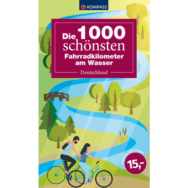 DIE 1000 SCHÖNSTEN FAHRRADKILOMETER AM WASSER - Radwanderführer