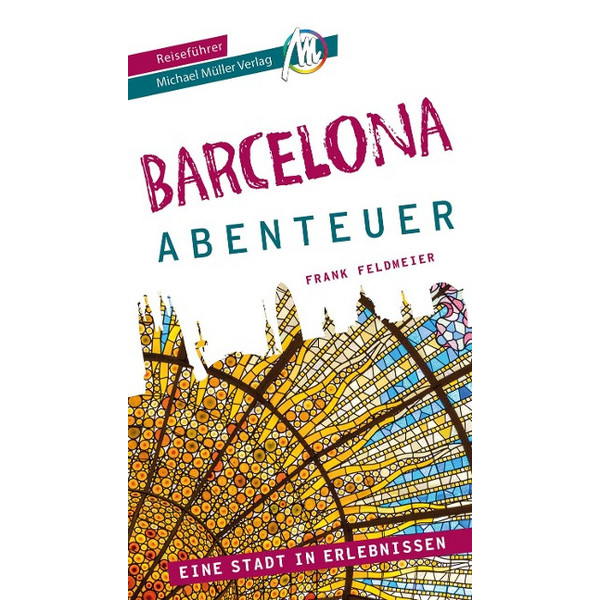 BARCELONA - STADTABENTEUER REISEFÜHRER MICHAEL MÜLLER VERLAG Ansicht 1
