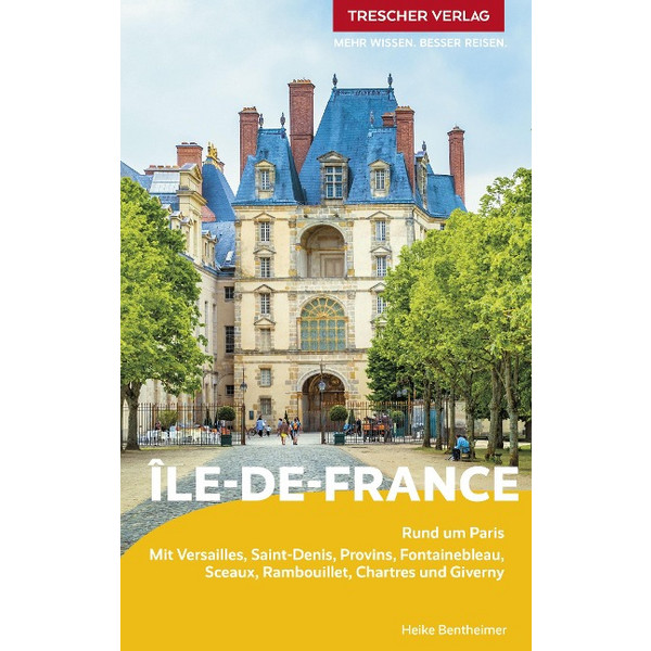 TRESCHER REISEFÜHRER ÎLE DE FRANCE Ansicht 1