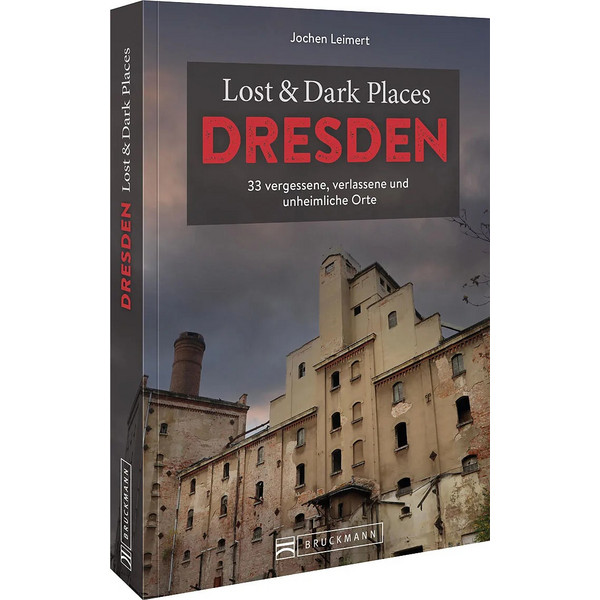 LOST & DARK PLACES DRESDEN UND UMGEBUNG - Reiseführer Ansicht 1