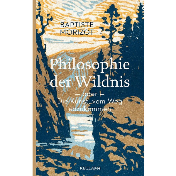 PHILOSOPHIE DER WILDNIS ODER DIE KUNST, VOM WEG ABZUKOMMEN - Sachbuch Ansicht 1