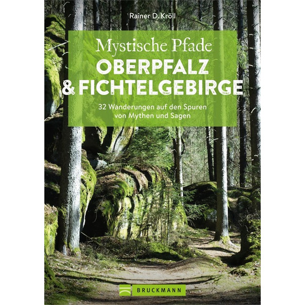 MYSTISCHE PFADE OBERPFALZ & FICHTELGEBIRGE - Wanderführer Ansicht 1