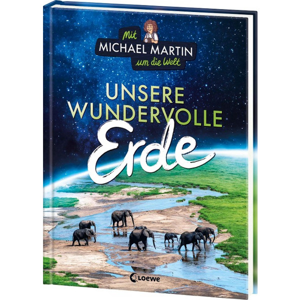 MICHAEL MARTIN UM DIE WELT - UNSERE WUNDERVOLLE ERDE - Kinderbuch