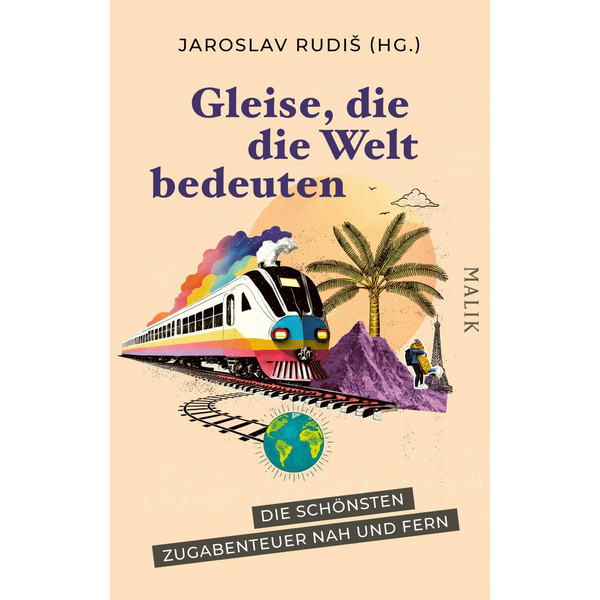 GLEISE, DIE DIE WELT BEDEUTEN - Reisebericht Ansicht 1