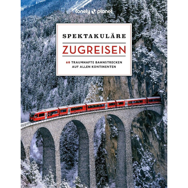 LONELY PLANET BILDBAND SPEKTAKULÄRE ZUGREISEN - Bildband Ansicht 1