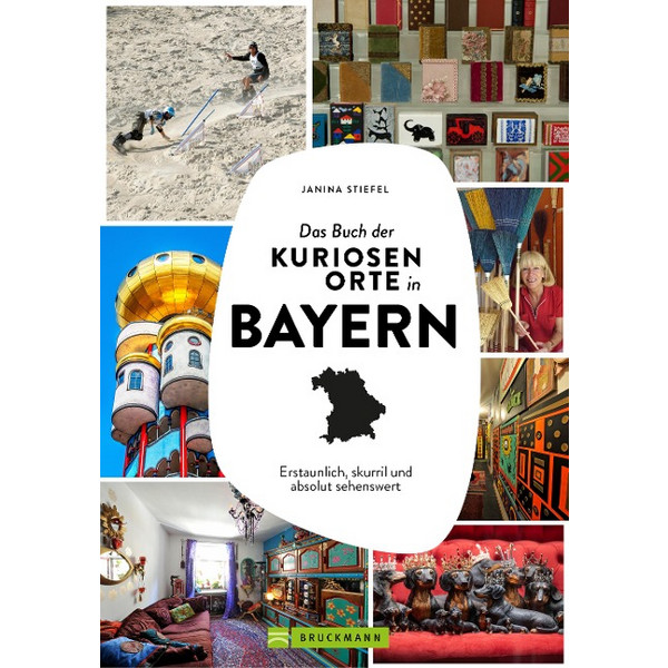 BUCH DER KURIOSEN ORTE IN BAYERN - Bildband