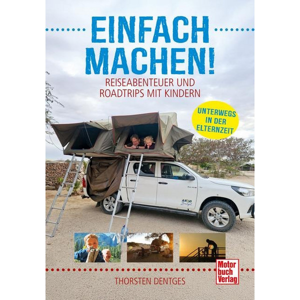 EINFACH MACHEN! REISEABENTEUER UND ROADTRIPS MIT KINDERN - Sachbuch Ansicht 1