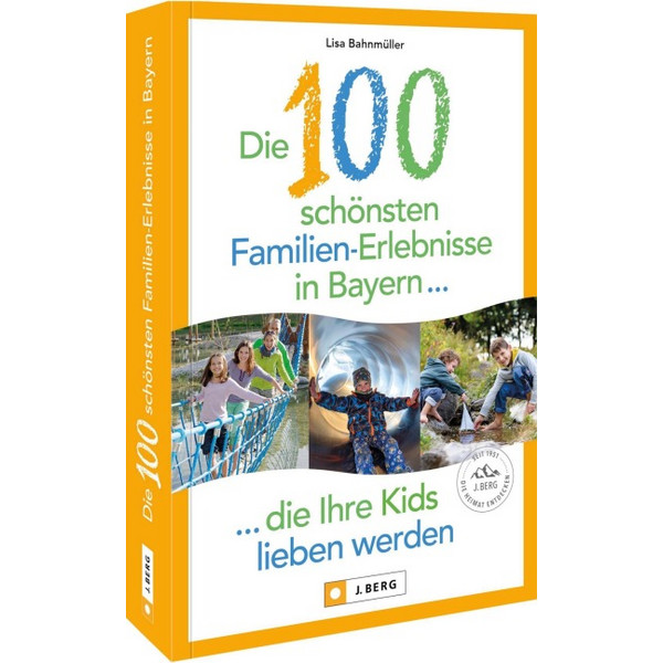 DIE 100 SCHÖNSTEN FAMILIEN-ERLEBNISSE IN BAYERN - Reiseführer Ansicht 1