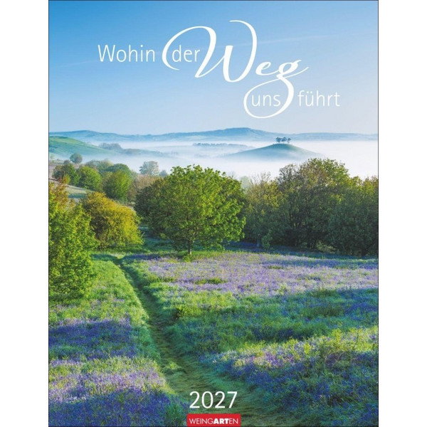 WOHIN DER WEG UNS FÜHRT KALENDER 2027 Ansicht 1